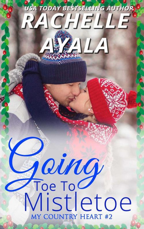 Cover of the book Going Toe to Mistletoe by Rachelle Ayala, Rachelle Ayala