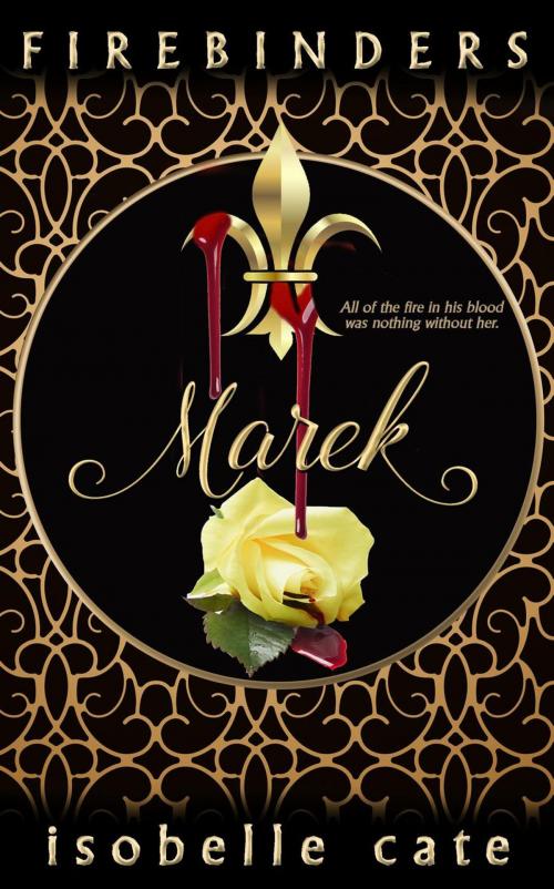 Cover of the book Firebinders: Marek by Isobelle Cate, Isobelle Cate