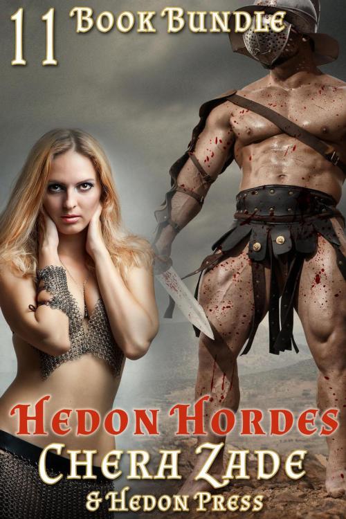 Cover of the book Hedon Hordes: 11 Book Bundle by Chera Zade, Hedon Press, Kinky Press, Steamy-eReads