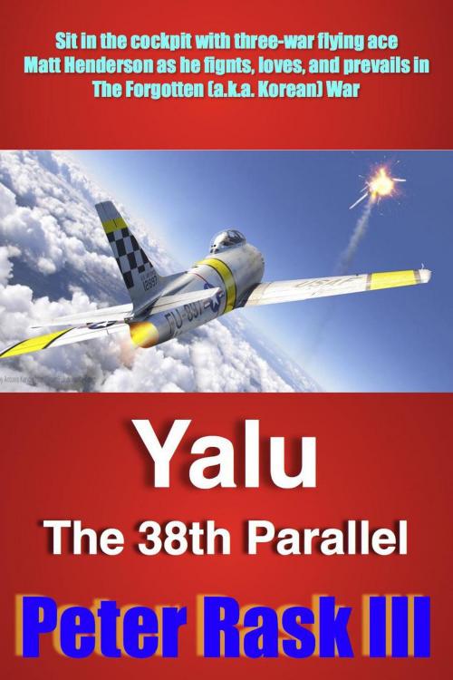 Cover of the book Yalu: The 38th Parallel by Peter Rask III, Peter Rask III