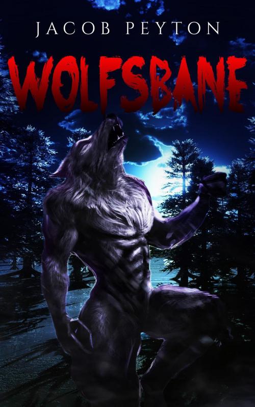 Cover of the book Wolfsbane by Jacob Peyton, jacob peyton
