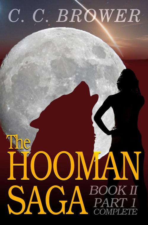 Cover of the book The Hooman Saga: Book II - Part 1 Complete by C. C. Brower, Living Sensical Press