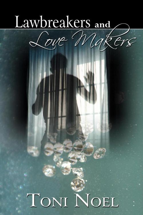 Cover of the book Lawbreakers and Love Makers by Toni Noel, M P Publishing, S. D.