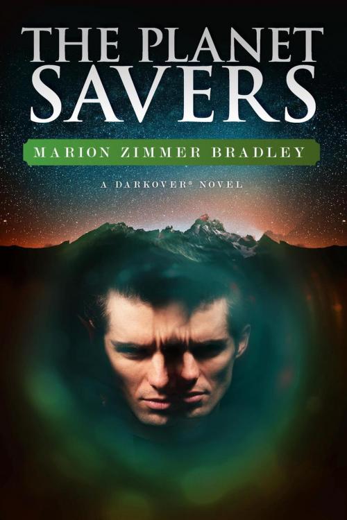 Cover of the book The Planet Savers by Marion Zimmer Bradley, Marion Zimmer Bradley Literary Works Trust