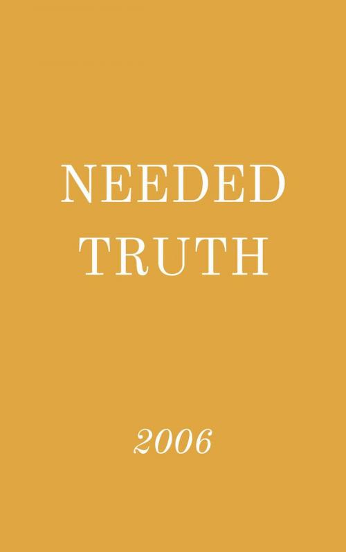 Cover of the book Needed Truth 2006 by Hayes Press, Hayes Press