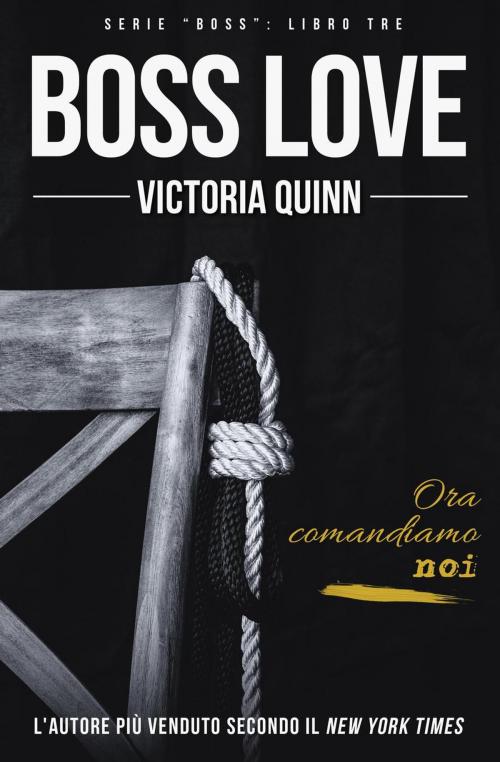 Cover of the book Boss Love (Italian) by Victoria Quinn, Victoria Quinn