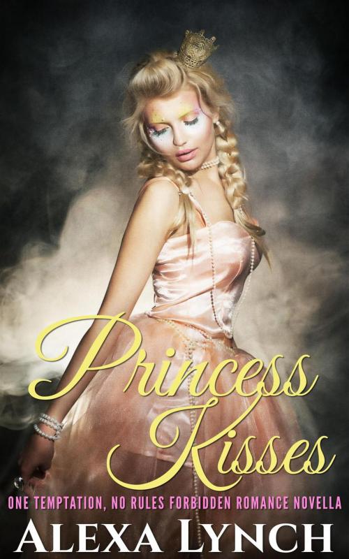 Cover of the book Princess Kisses by Alexa Lynch, Adult Tagged