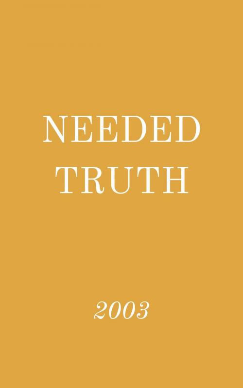 Cover of the book Needed Truth 2003 by Hayes Press, Hayes Press