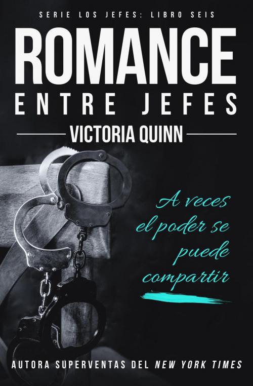 Cover of the book Romance entre jefes by Victoria Quinn, Victoria Quinn