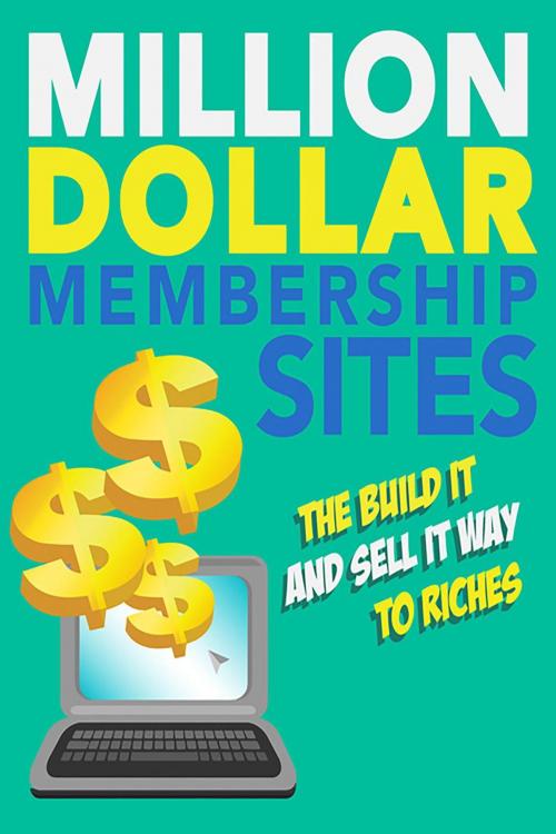 Cover of the book Million Dollar Membership Site by John Hawkins, John Hawkins