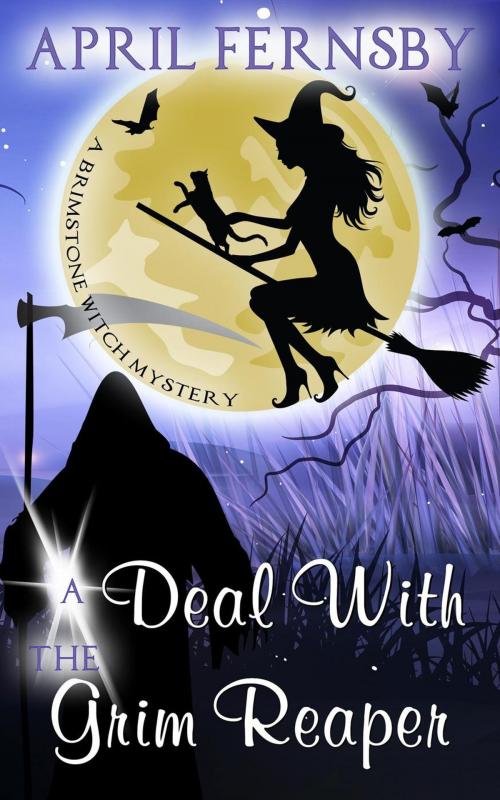 Cover of the book A Deal With The Grim Reaper by April Fernsby, April Fernsby