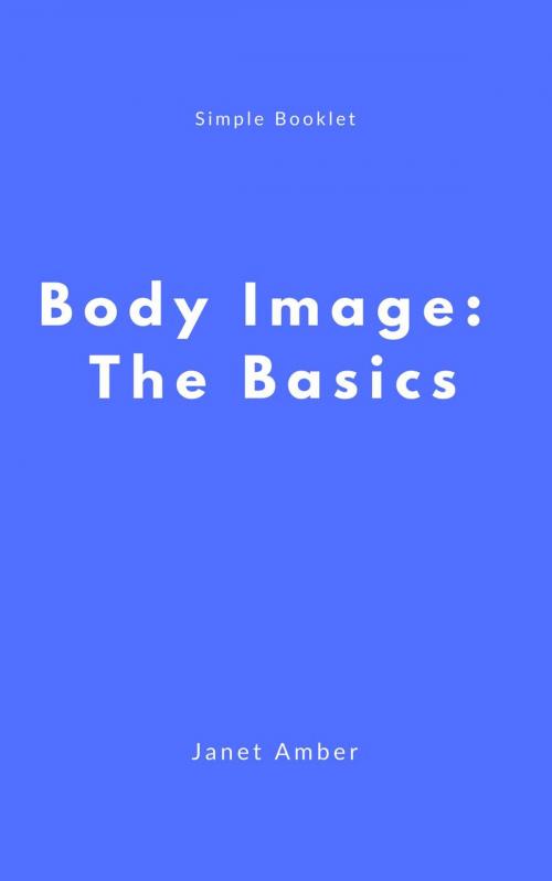 Cover of the book Body Image: The Basics by Janet Amber, Personal Growth