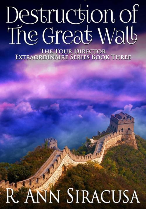 Cover of the book Destruction Of The Great Wall by R. Ann Siracusa, R. Ann Siracusa