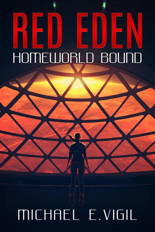 Cover of the book Homeworld Bound by Michael E. Vigil, Michael E. Vigil