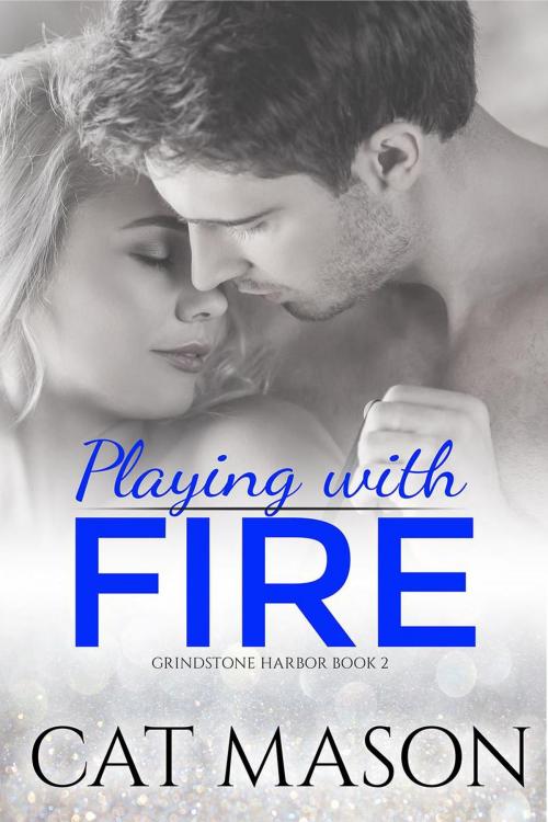 Cover of the book Playing With Fire by Cat Mason, Cat Mason Books