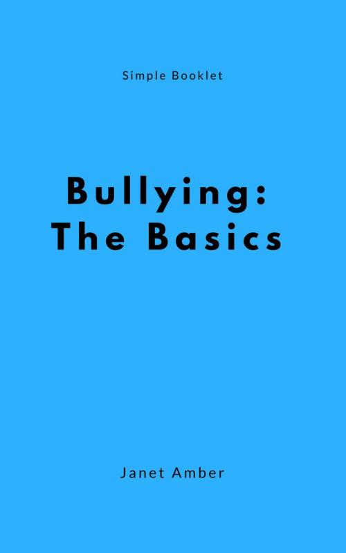 Cover of the book Bullying: The Basics by Janet Amber, Personal Growth