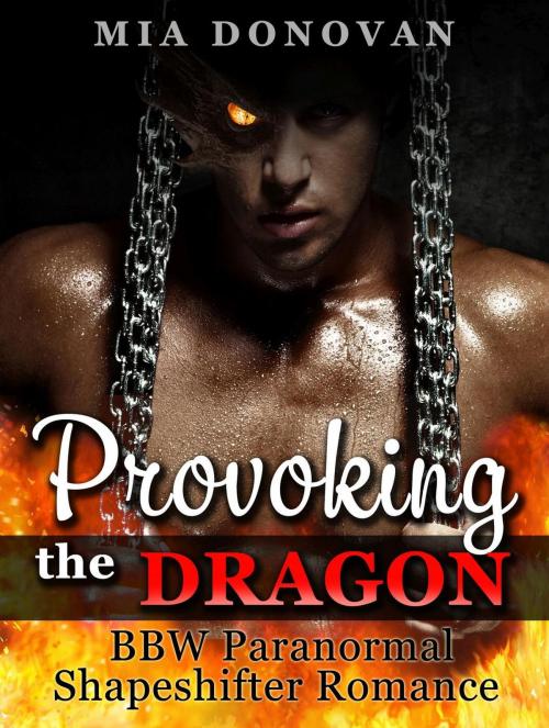 Cover of the book Provoking the Dragon by Mia Donovan, Publishing 4U