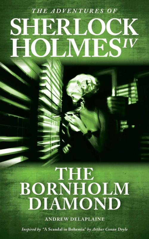 Cover of the book The Bornholm Diamond - Inspired by “A Scandal in Bohemia” by Arthur Conan Doyle by Andrew Delaplaine, Gramercy Park Press