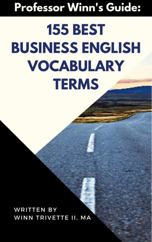 Cover of the book 155 Best Business English Vocabulary Terms by Winn Trivette II, MA, Winn Trivette II, MA
