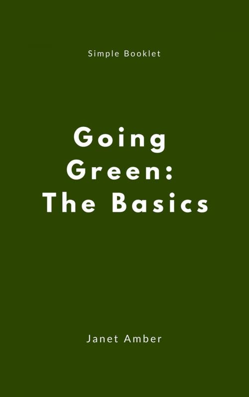Cover of the book Going Green: The Basics by Janet Amber, Personal Growth