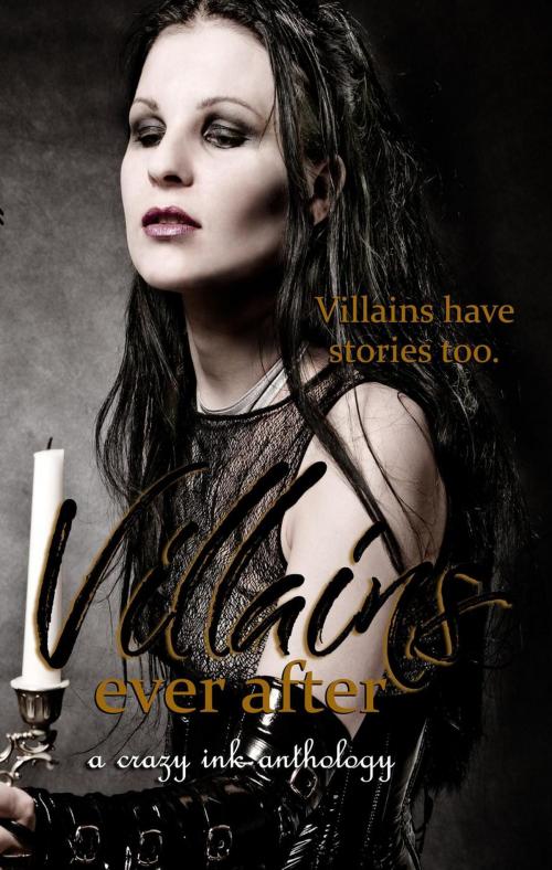 Cover of the book Villains Ever After by Erin Lee, Bella Emy, Mila Waters, Rena Marin, T. Elizabeth Guthrie, Lorah Jaiyn, Crazy Ink