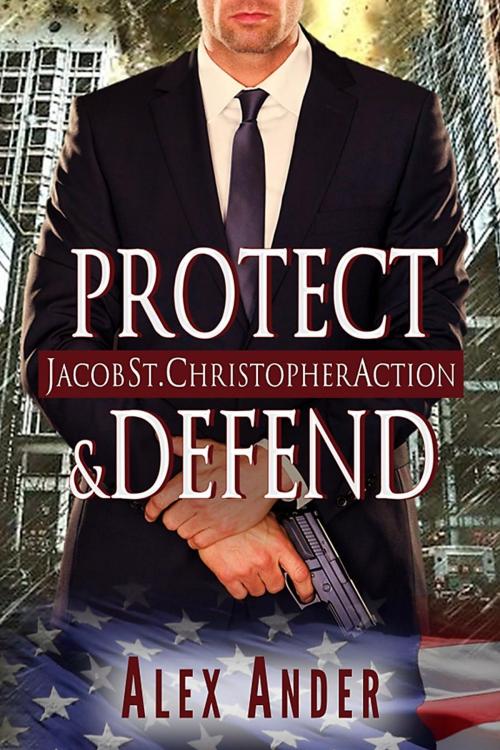 Cover of the book Protect & Defend by Alex Ander, Alex Ander