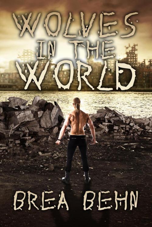 Cover of the book Wolves in the World by Brea Behn, Brea Behn