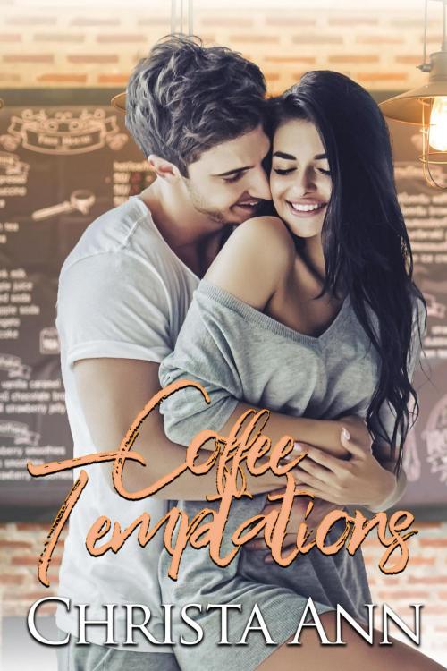 Cover of the book Coffee Temptations by Christa Ann, After Glows Publishing