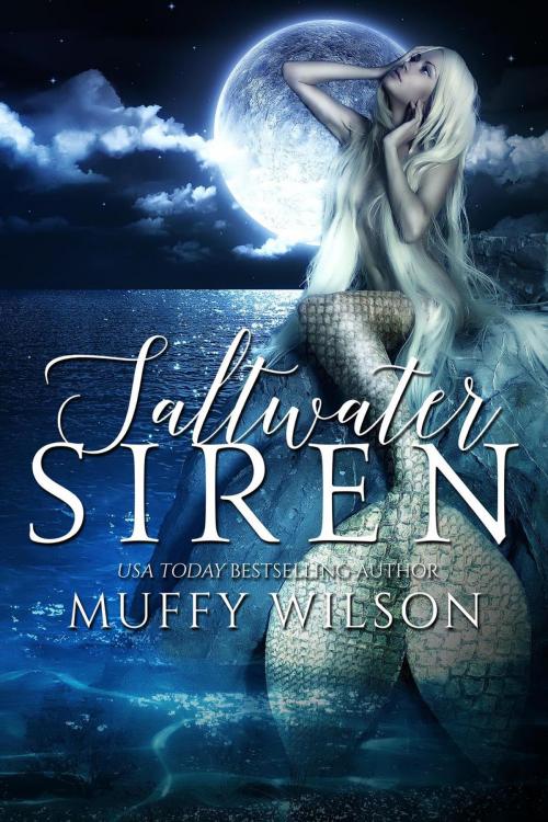 Cover of the book Saltwater Siren: Fairytales with a Twist by Muffy Wilson, Muffy Wilson Books