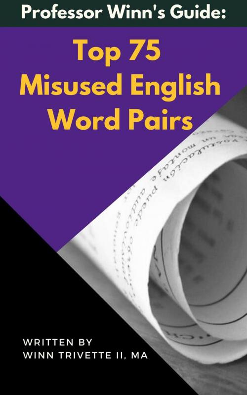 Cover of the book Top 75 Misused English Word Pairs by Winn Trivette II, MA, Winn Trivette II, MA