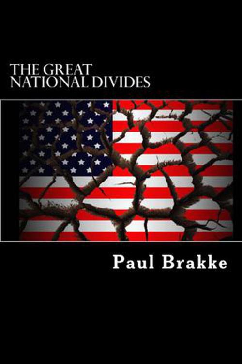 Cover of the book The Great National Divides by Paul Brakke, American Leadership Books