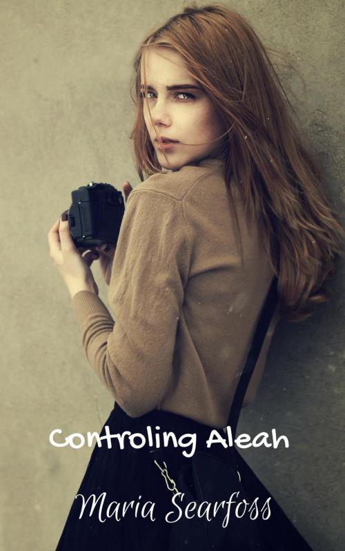 Cover of the book Controlling Aleah by Maria Searfoss, Maria Searfoss