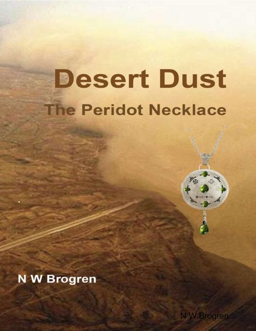 Cover of the book Desert Dust: The Peridot Necklace by N W Brogren, Lulu.com
