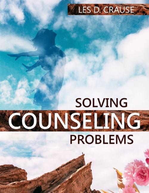 Cover of the book Solving Counseling Problems by Les D. Crause, Lulu.com