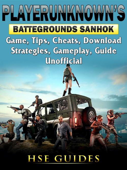 Cover of the book Player Unknowns Battlegrounds Sanhok Game, Tips, Cheats, Download, Strategies, Gameplay, Guide Unofficial by HSE Guides, HIDDENSTUFF ENTERTAINMENT LLC.