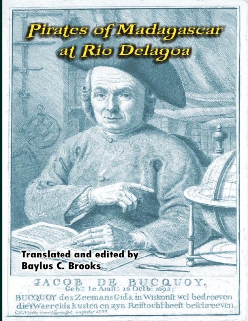 Cover of the book Jacob De Bucquoy: Pirates of Madagascar At Rio Delagoa by Baylus C. Brooks, Lulu.com