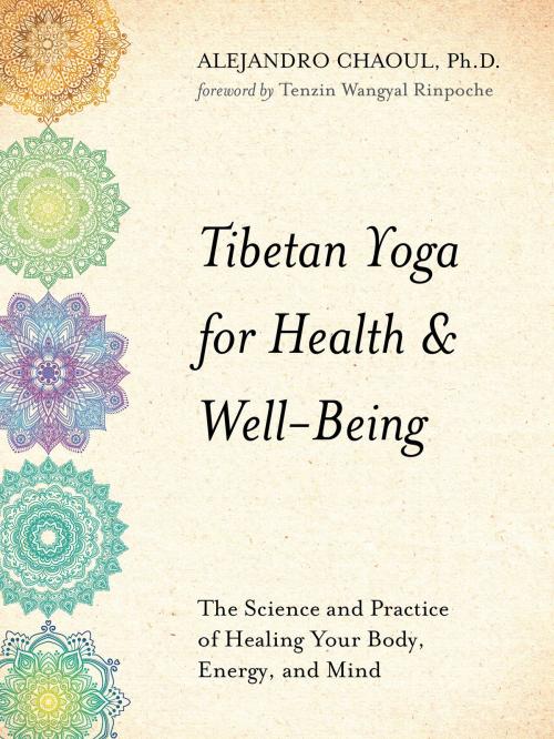 Cover of the book Tibetan Yoga for Health & Well-Being by Alejandro Chaoul, Ph.D., Hay House