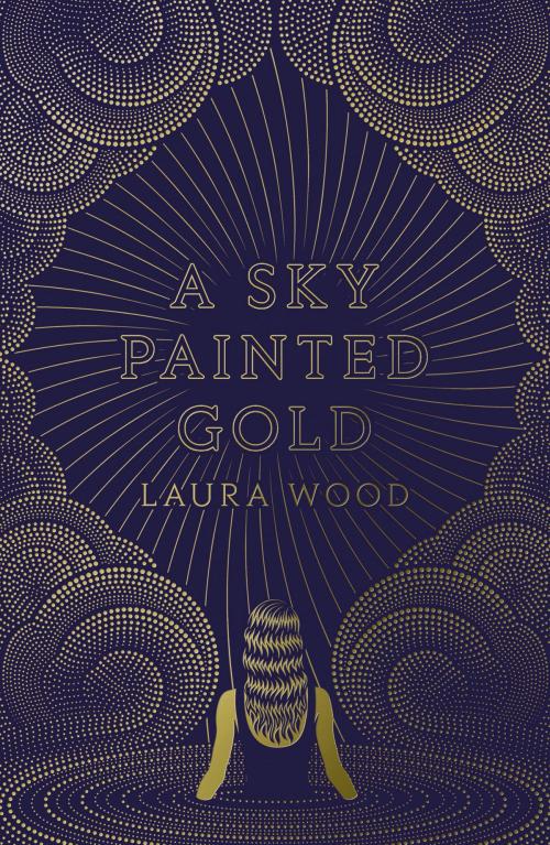 Cover of the book A Sky Painted Gold by Laura Wood, Scholastic UK