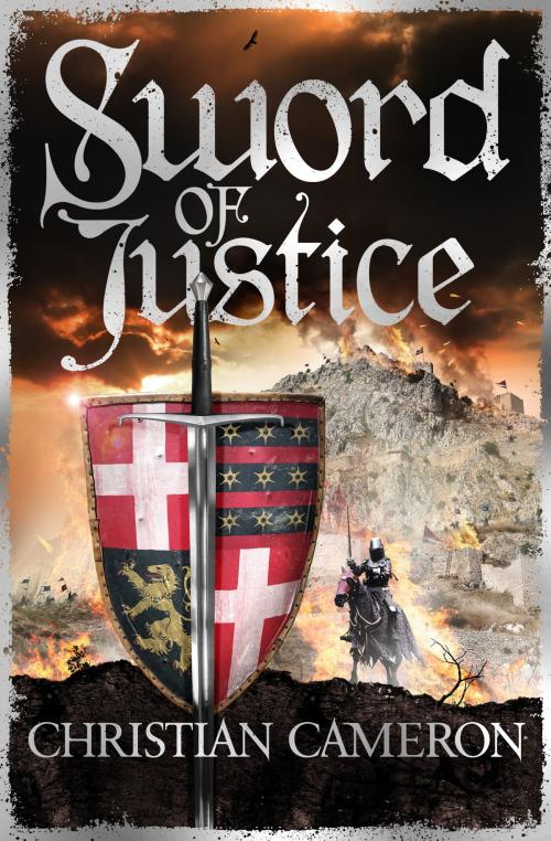 Cover of the book Sword of Justice by Christian Cameron, Orion Publishing Group