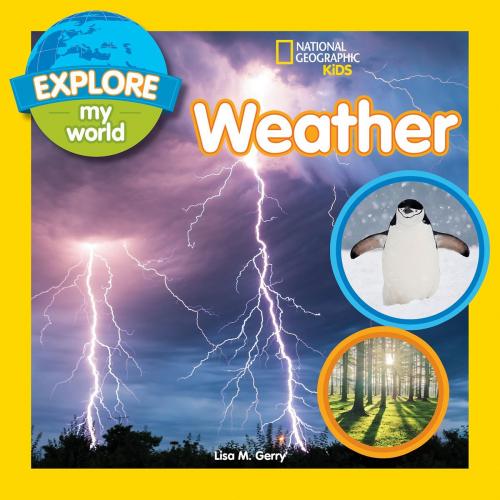 Cover of the book Explore My World: Weather by Lisa M. Gerry, National Geographic Society