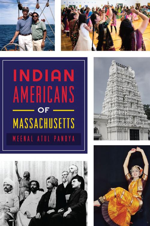 Cover of the book Indian Americans of Massachusetts by Meenal Atul Pandya, Arcadia Publishing Inc.