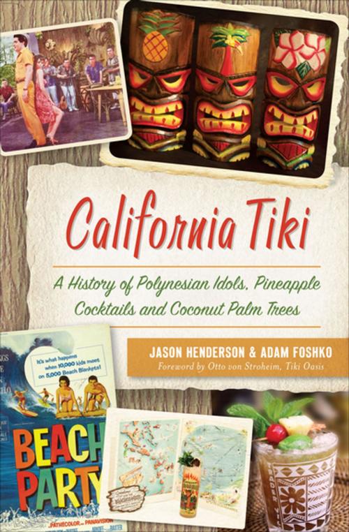 Cover of the book California Tiki by Jason Henderson, Adam Foshko, Arcadia Publishing