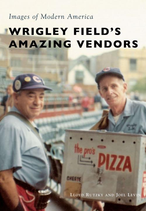 Cover of the book Wrigley Field's Amazing Vendors by Lloyd Rutzky, Joel Levin, Arcadia Publishing Inc.