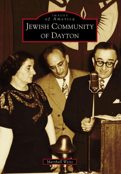 Cover of the book Jewish Community of Dayton by Marshall Weiss, Arcadia Publishing Inc.