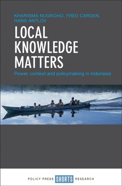 Cover of the book Local knowledge matters by Nugroho, Kharisma, Carden, Fred, Policy Press