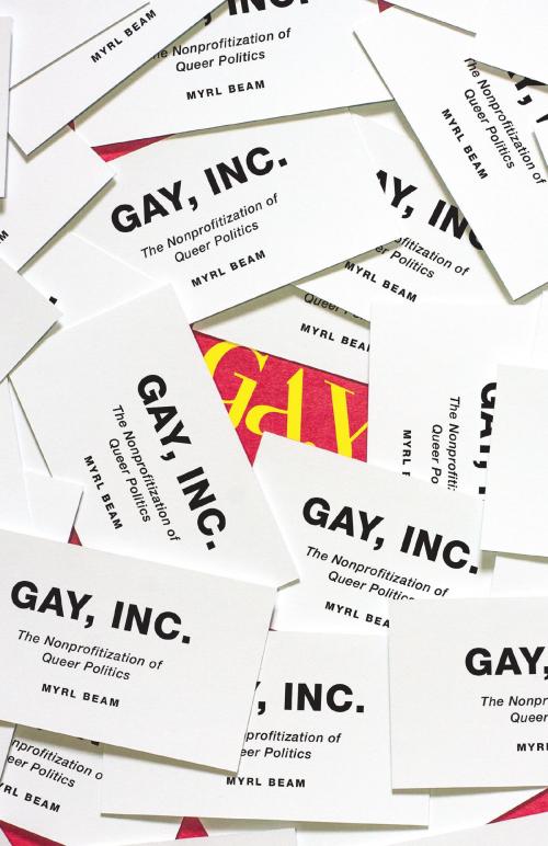 Cover of the book Gay, Inc. by Myrl Beam, University of Minnesota Press