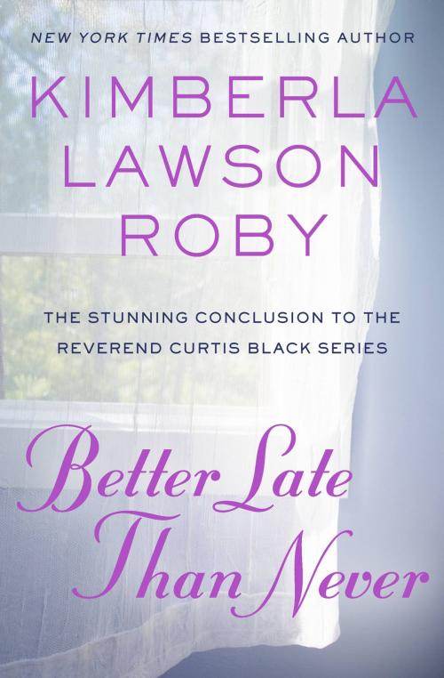 Cover of the book Better Late Than Never by Kimberla Lawson Roby, Grand Central Publishing