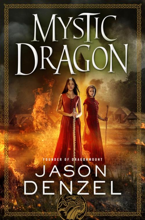 Cover of the book Mystic Dragon by Jason Denzel, Tom Doherty Associates