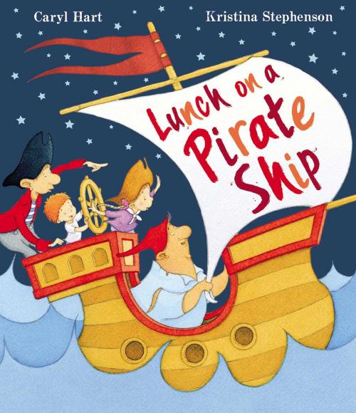 Cover of the book Lunch on a Pirate Ship by Caryl Hart, Simon & Schuster UK
