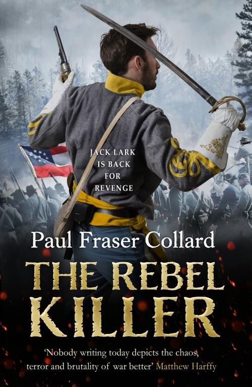 Cover of the book The Rebel Killer (Jack Lark, Book 7) by Paul Fraser Collard, Headline